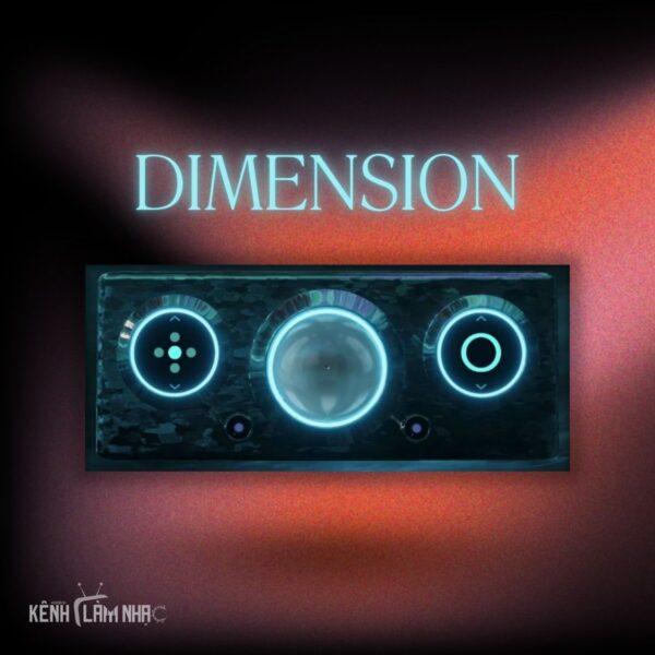 DIMENSION - Hiệu Ứng Chorus Đầy Ma Thuật