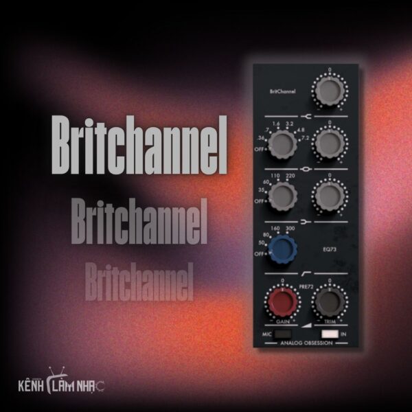 BRITCHANNEL – EQ 3 Băng Tần & Pre-Amp Linh Hoạt