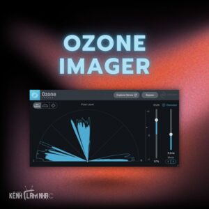 OZONE IMAGER – Kiểm Soát Stereo Siêu Dễ