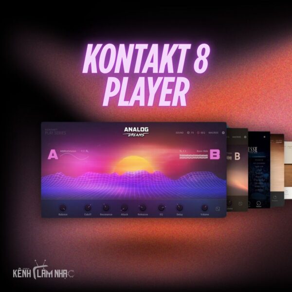 KONTAKT 8 PLAYER – Khủng Cỡ Này Mà Vẫn Miễn Phí?!