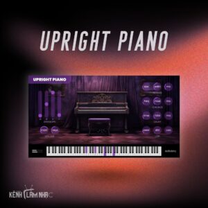UPRIGHT PIANO – Âm Thanh Mộc & Sâu