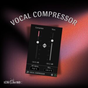 VOCAL COMPRESSOR – Xử Lý Chuyển Động Mềm Mại