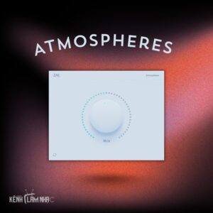 ATMOSPHERES – Reverb Tạo Texture Tức Thì