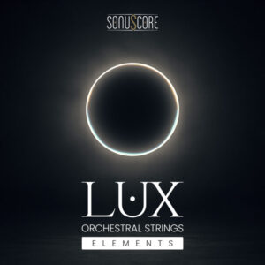LUX ORCHESTRAL STRINGS ELEMENTS - Chất Lượng Bản Ghi Cao Cấp