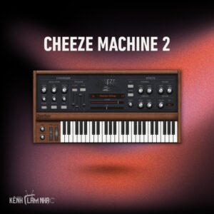 CHEEZE MACHINE 2 – String Synth Retro Cổ Điển