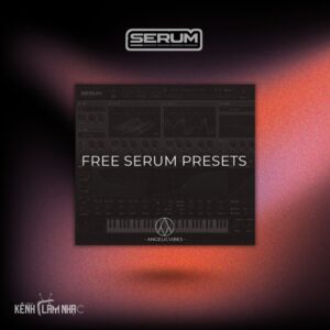 FREE SERUM PRESETS – Bộ Âm Sắc Bass 808 Và Pad Độc Bản