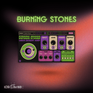 BURNING STONES – Giả Lập Guitar Amp High-Gain Phong Cách Desert Rock