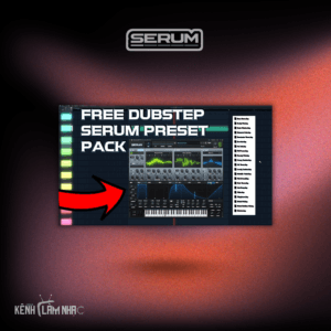 FREE DUBSTEP PRESET PACK – Basses, Subs & Yoinks Tích Hợp Macro Control
