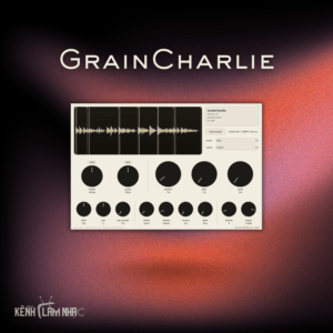 GRAINCHARLIE – Granular Effect Tích Hợp Pitch, Density, Spray Và Filter Controls
