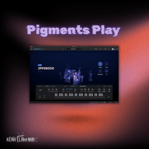 PIGMENTS PLAY – Engine Synth Huyền Thoại Của Arturia