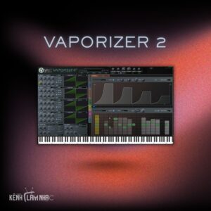 VAPORIZER 2 – Wavetable Synthesizer & Sampler Đa Năng