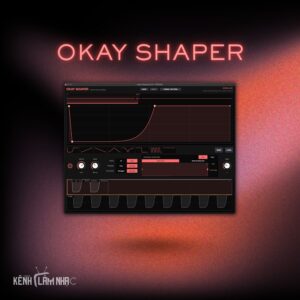 OKAY SHAPER – Sidechain Và Trance Gate Không Độ Trễ